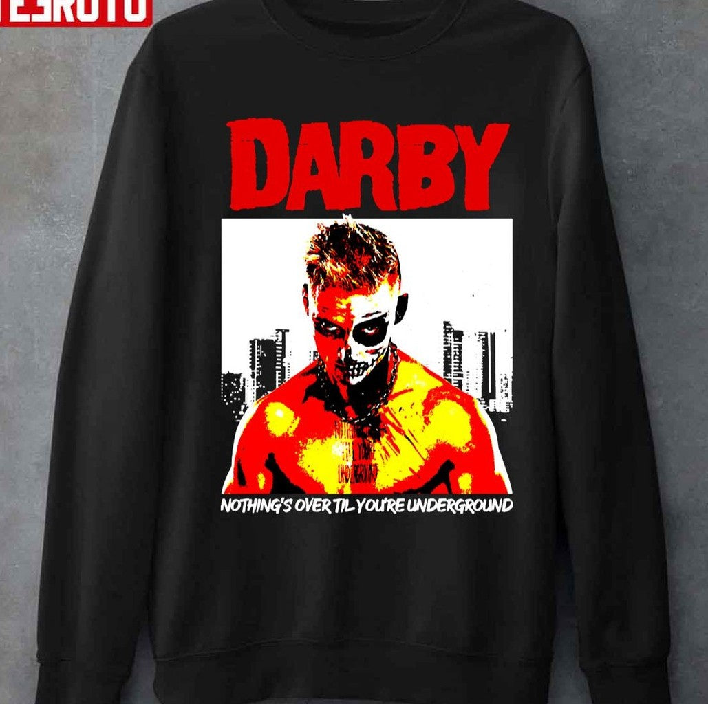 Nothing's Over Till You're Undergound Darby Underground Unisex T-shirt
