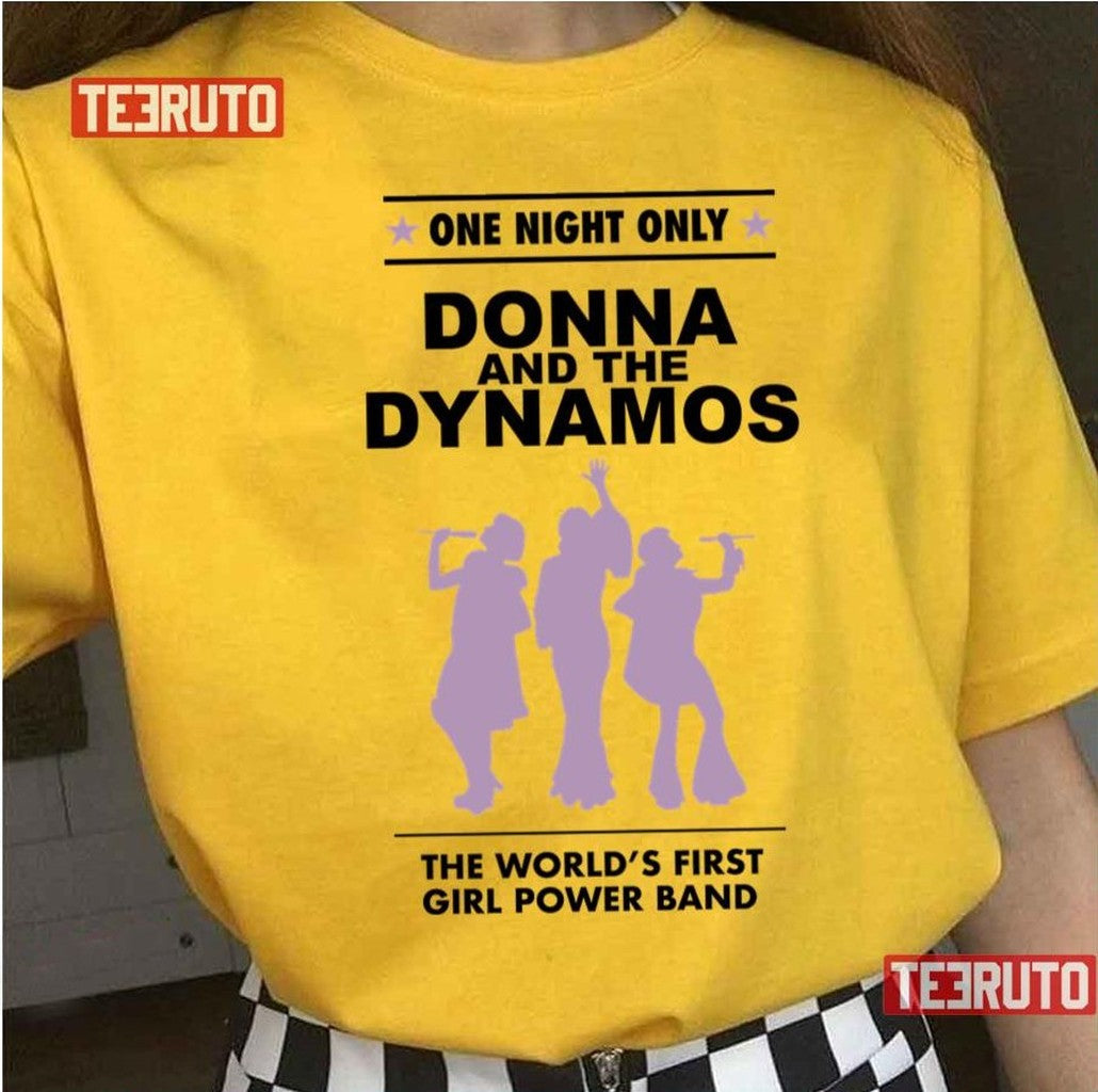 One Night Only Donna And The Dynamos Unisex T-Shirt