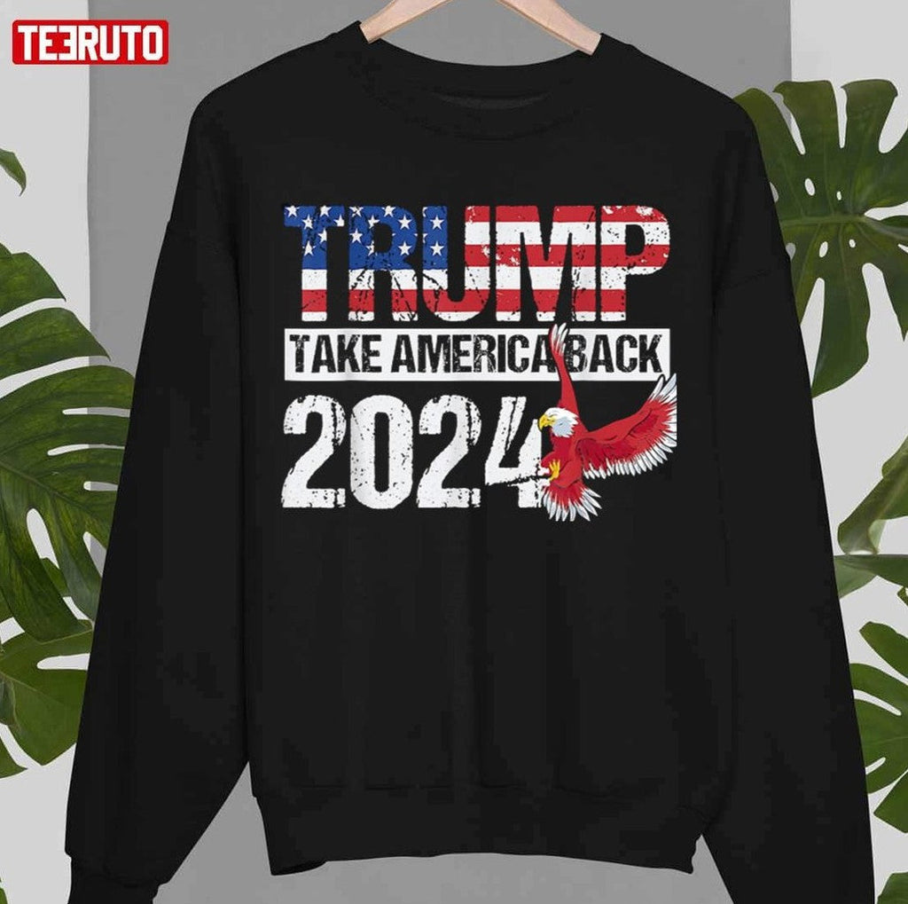 Take America Back 2024 Trump Donald Trump Unisex Sweatshirt