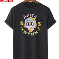 Anita Max Wynn Drake's Alter Ego I Need A Max Win Unisex T-Shirt