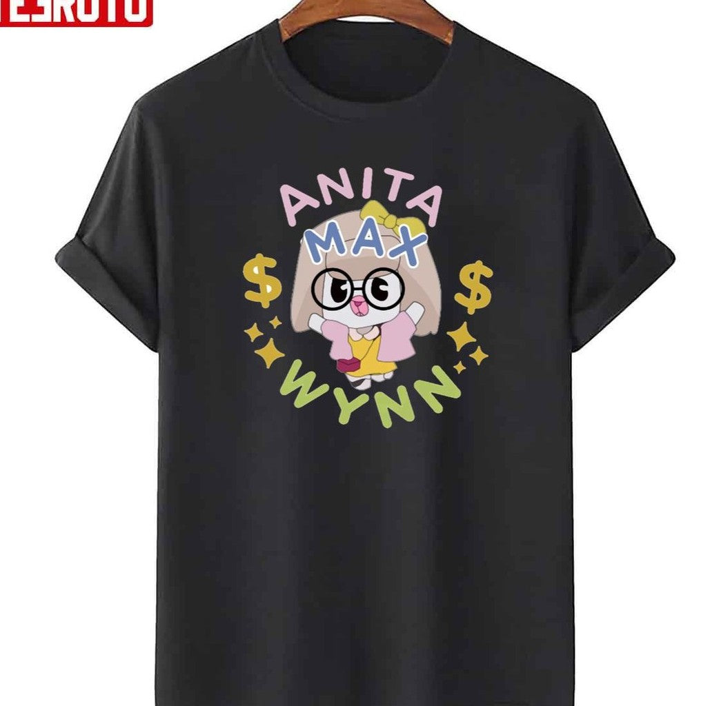 Anita Max Wynn Drake's Alter Ego I Need A Max Win Unisex T-Shirt