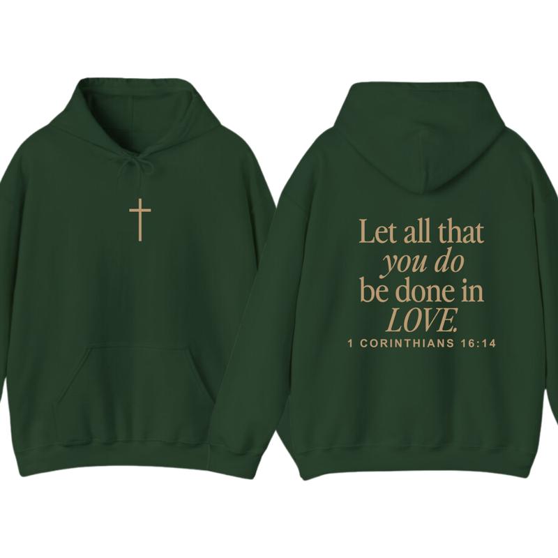 Let All That You Do Be Done In Love Hoodie, Christianity Religious Sweatshirt Gift, Christian Merch For Her Menswear