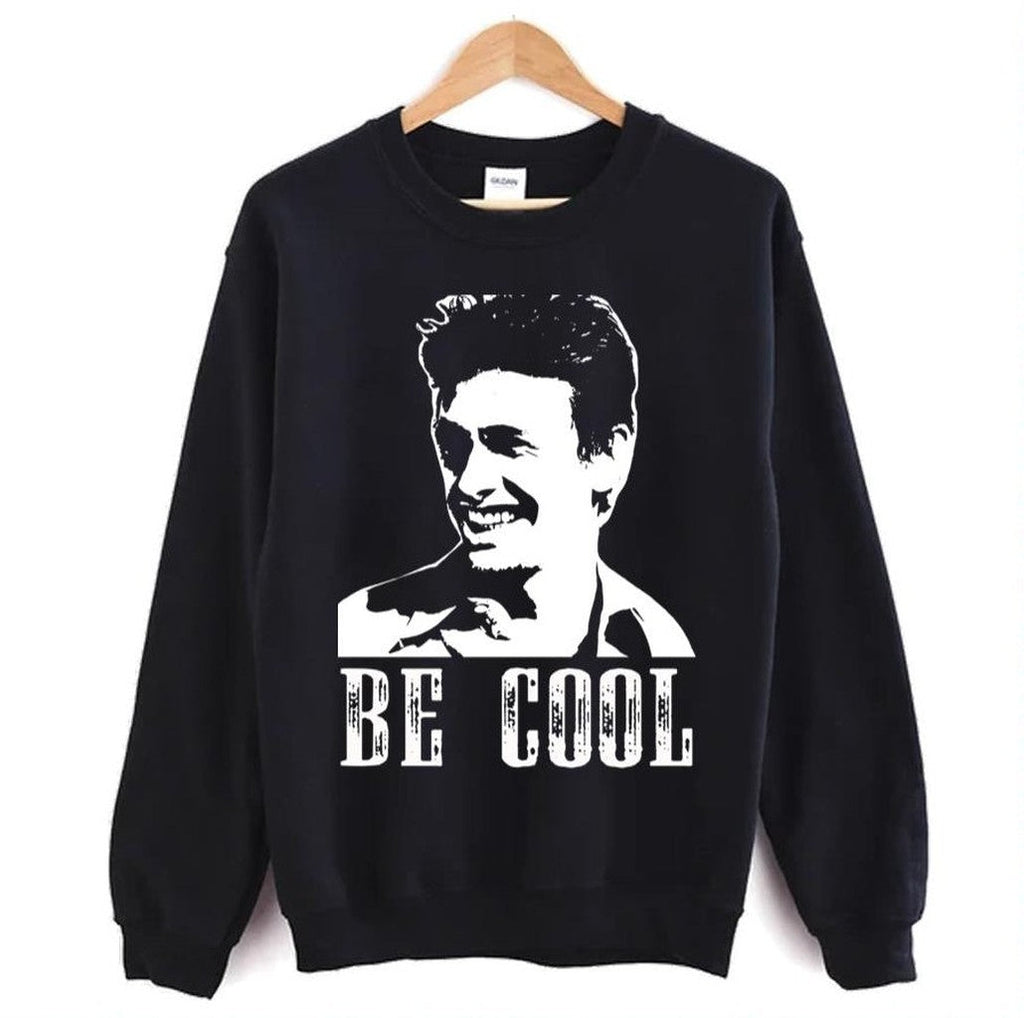 Be Cool Meme Freaks And Geeks Unisex Sweatshirt