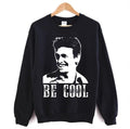 Be Cool Meme Freaks And Geeks Unisex Sweatshirt