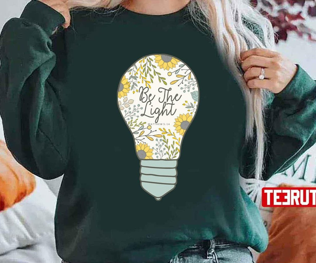 Be The Light Sunflowers Design Unisex T-shirt