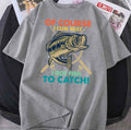 Of Course I Cum Fast I Got Fish To Catch Funny Fisherman Unisex T-Shirt