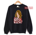Renata Klein I Will Not Not Be Rich Unisex Sweatshirt