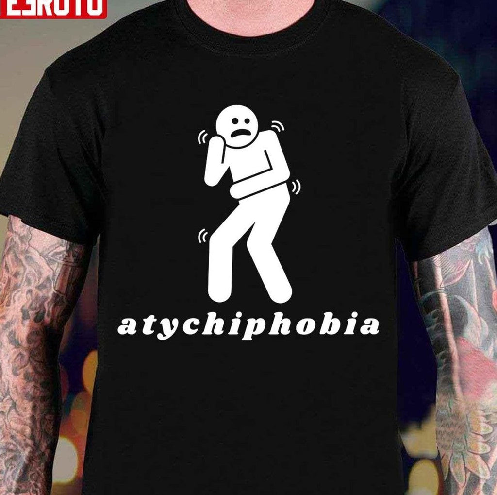 Atychiphobia Symptoms Unisex T-Shirt