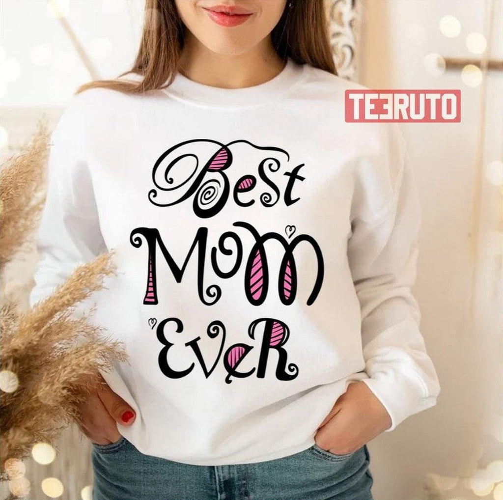 Best Mom Ever Text Art Nr 02 Mother's Day Unisex Sweatshirt