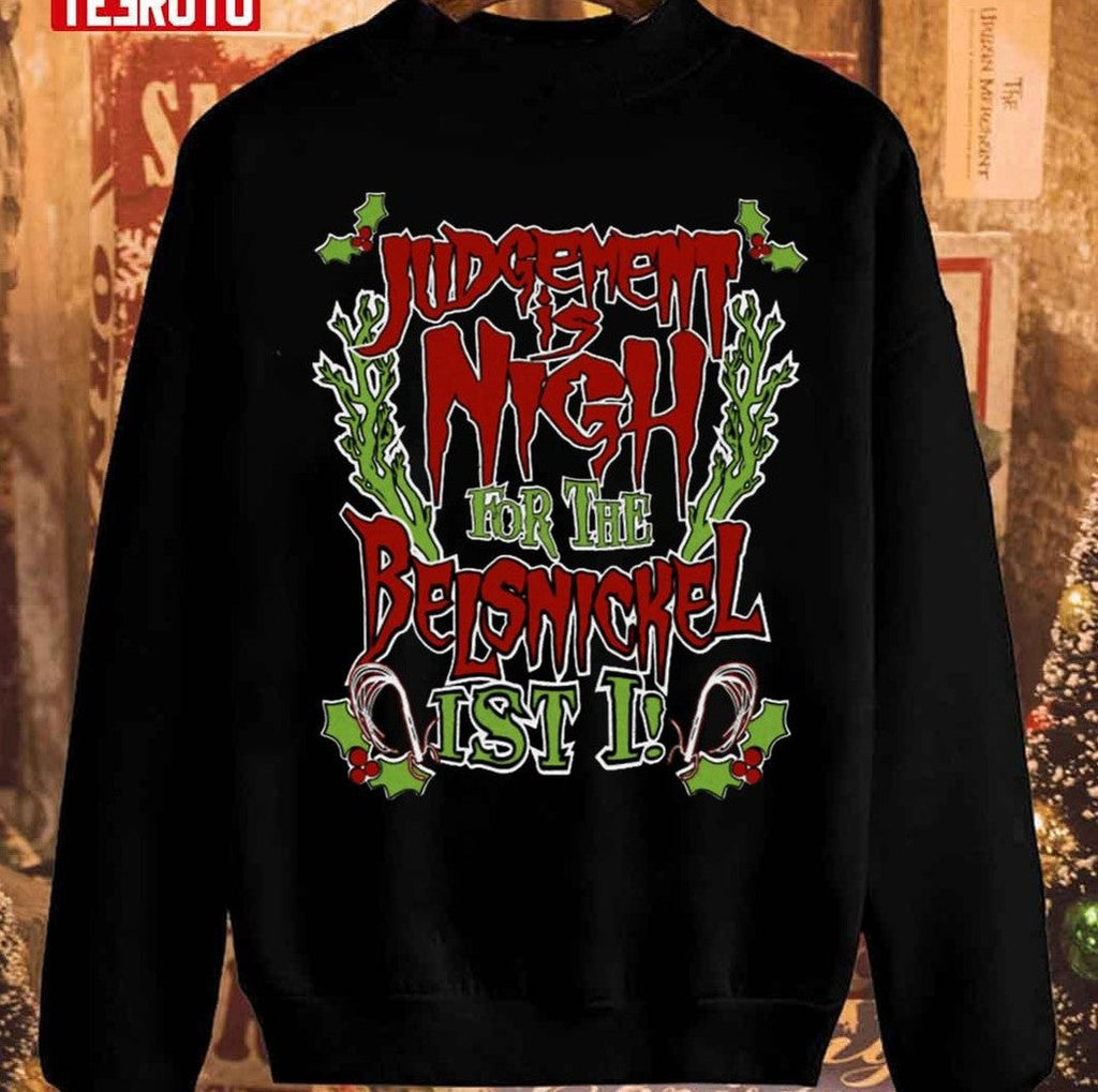 Belsnickel Judgement Is Nigh Funny Christmas Gothic Horror Unisex Sweatshirt