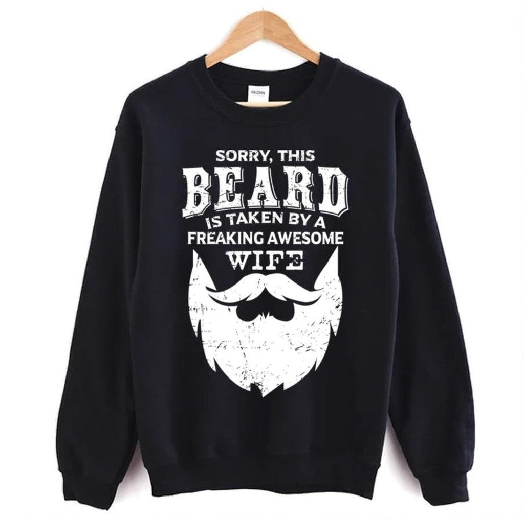Sorry This Beard Is Taken By A Freaking Awesome Unisex T-Shirt
