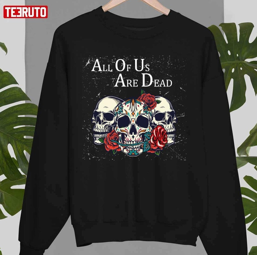 Skulls All Of Us Are Dead Unisex T-Shirt