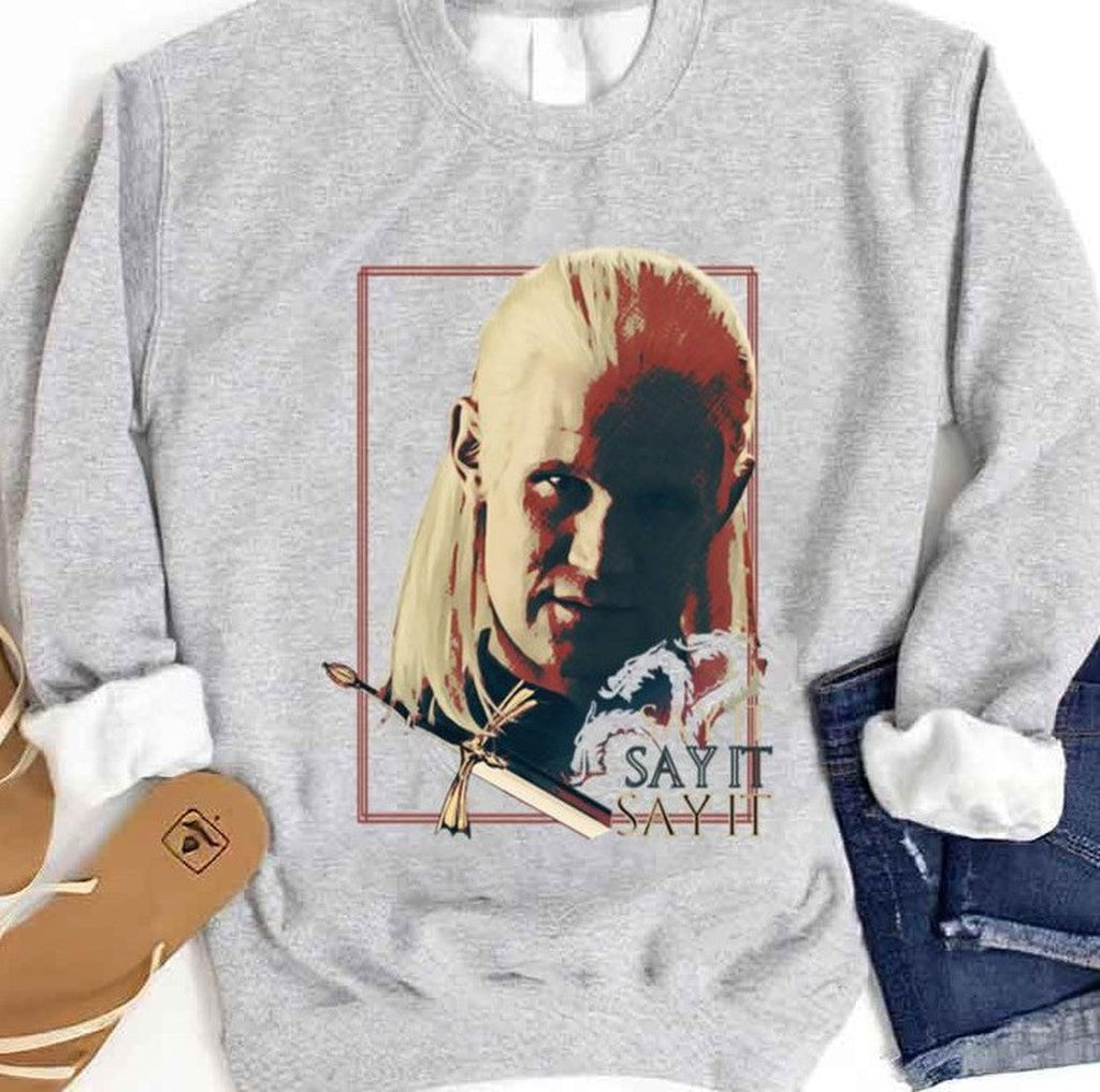 Say It House Of The Dragon Unisex Sweatshirt