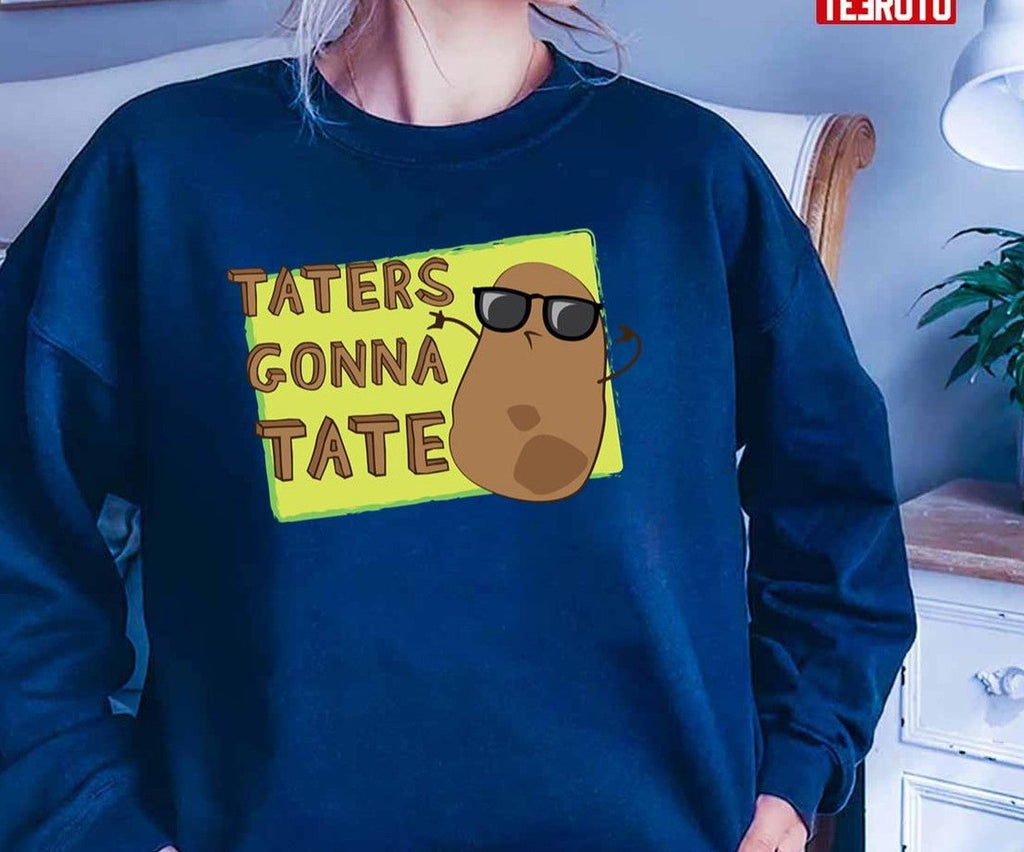 Taters Gonna Tate Funny Unisex T-Shirt