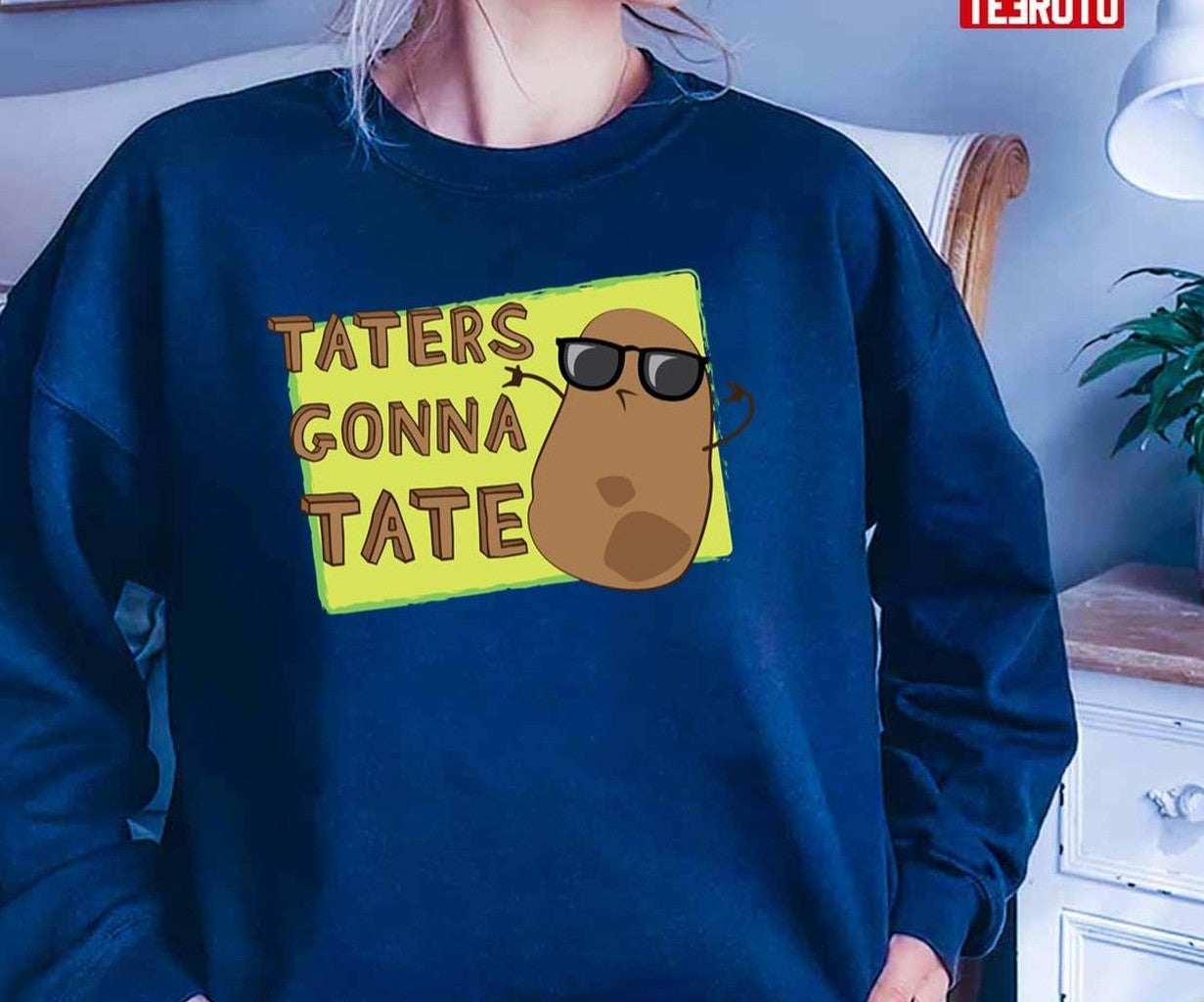 Taters Gonna Tate Funny Unisex T-Shirt