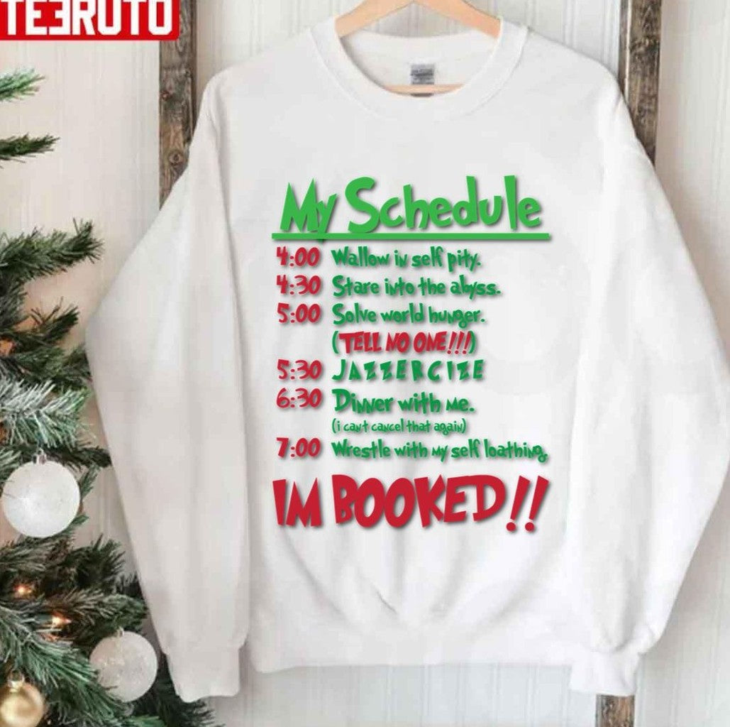 My Schedule Wouldnt Allow It Grinch Stole Christmas Unisex Sweatshirt