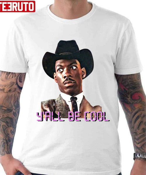 48 Hours Y'all Be Cool Eddie Murphy Unisex T-Shirt