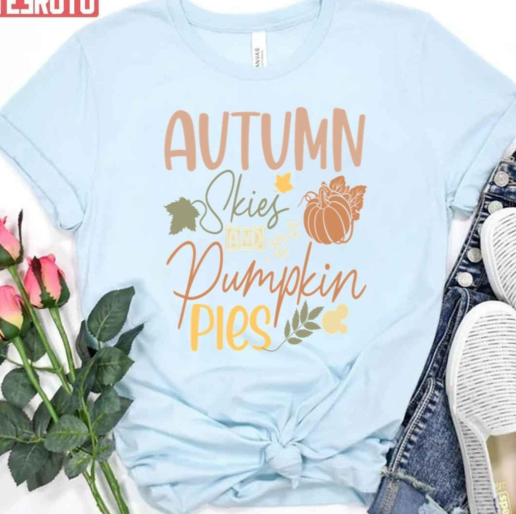 Autumn Skies And Pumpkin Pies Hello Autumn Unisex T-Shirt