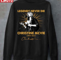 Perfect Legends Never Die Christine Mcvie Unisex Sweatshirt