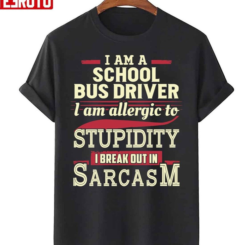 Sarcastic School Bus Driver Unisex T-Shirt