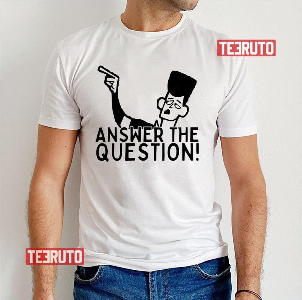 Answer The Question Clone High Unisex T-Shirt