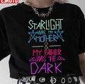 Starlight Was My Mother And My Father Was The Dark Unisex T-Shirt