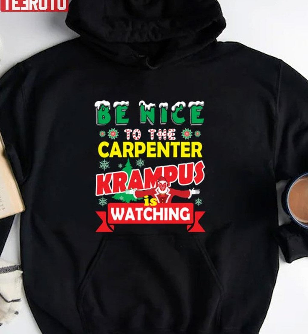 Be Nice To The Carpenter Krampus Is Watching Funny Christmas Unisex Sweatshirt