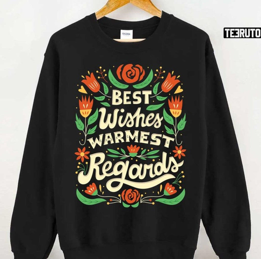 Best Wishes Warmest Regards Unisex Sweatshirt