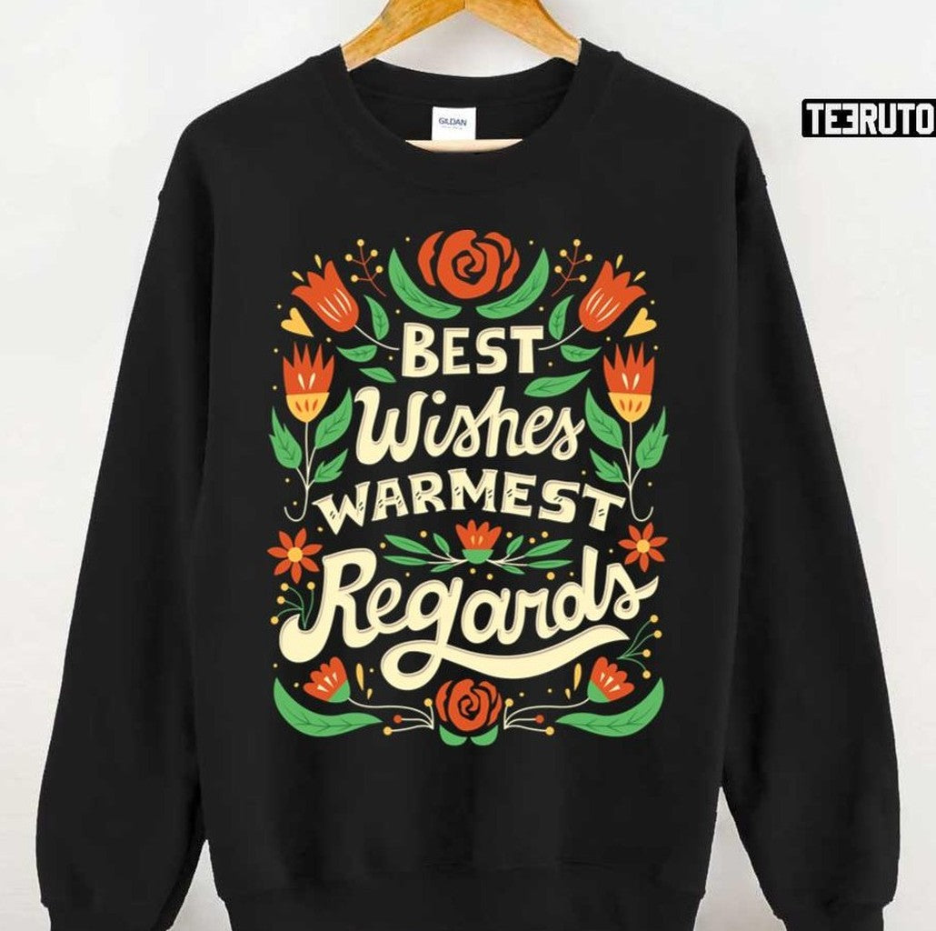 Best Wishes Warmest Regards Unisex Sweatshirt