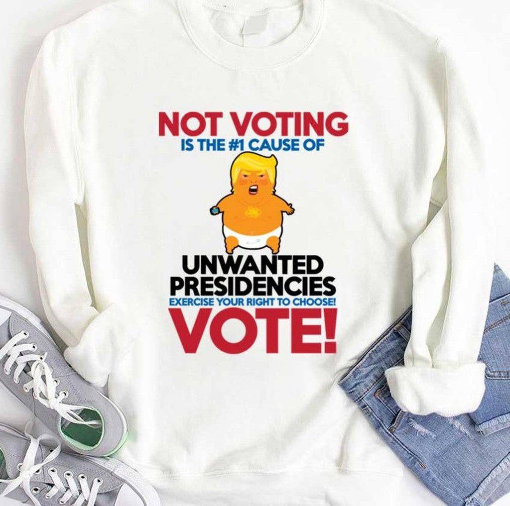 Not Voting Is The #1 Cause Of Unwanted Presidencies Funny Donald Trump Unisex T-shirt