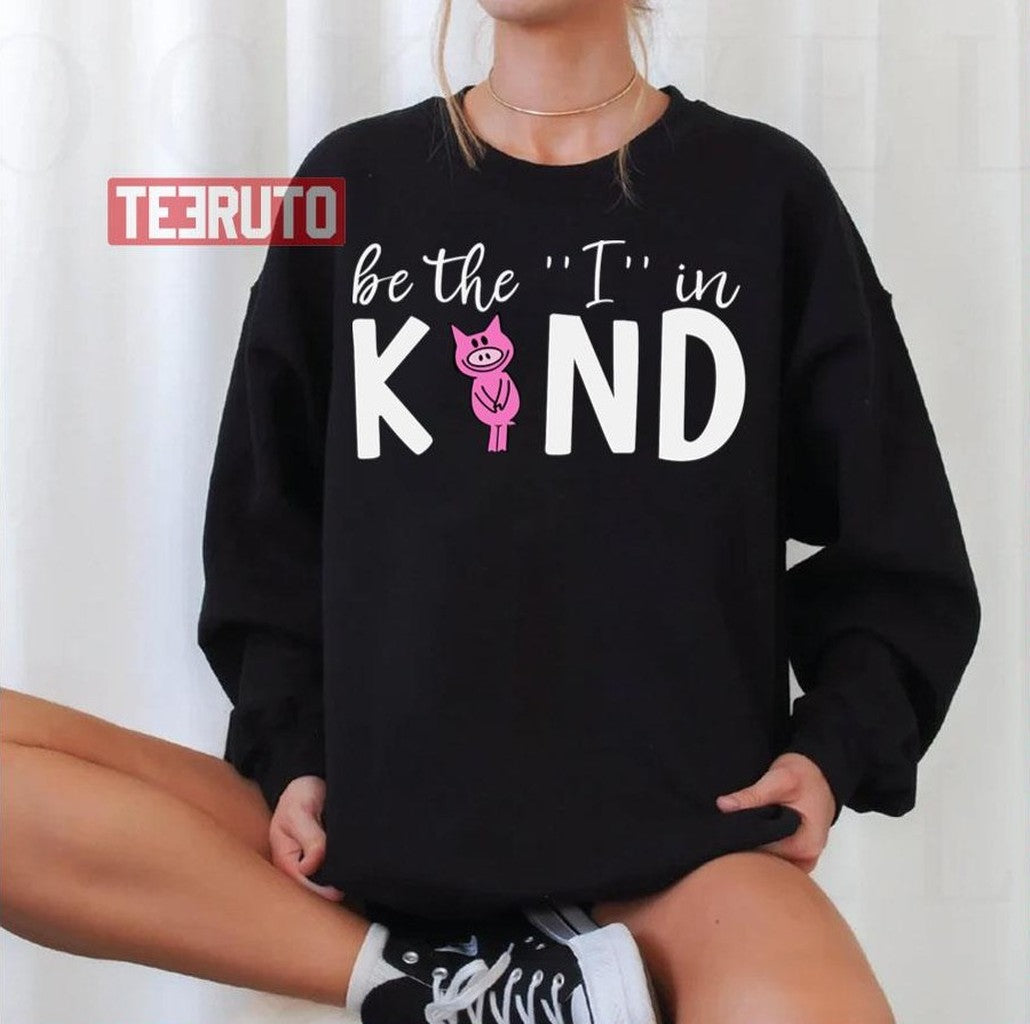 Teacher Be The I In Kind Elephant And Piggie Unisex T-Shirt