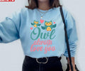 Owl Always Love You Valentine's Day Owls Lovers Unisex Sweatshirt