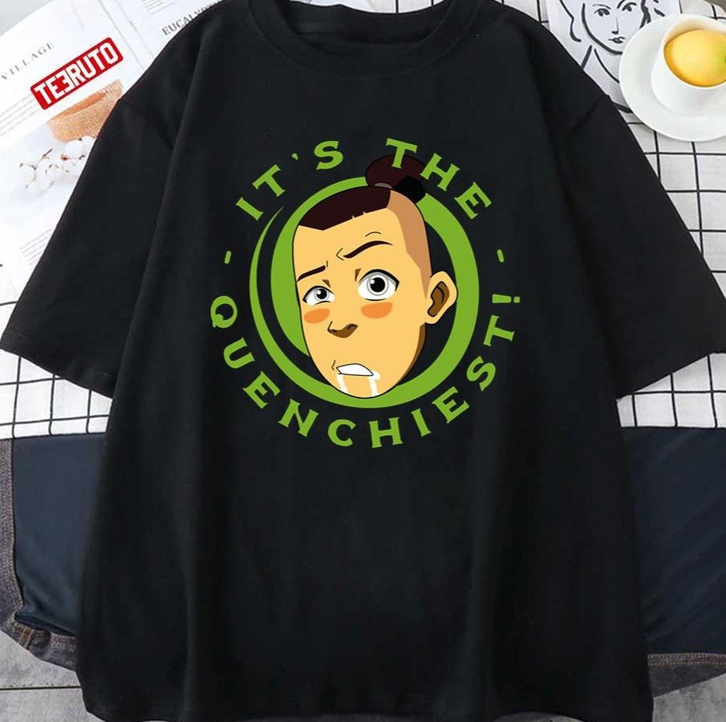 Sokka It's The Quenchiest Avatar The Last Airbender Unisex T-Shirt