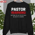 Pastor Warning Anything You Say Or Do Could Be Used In A Sermon Unisex Sweatshirt
