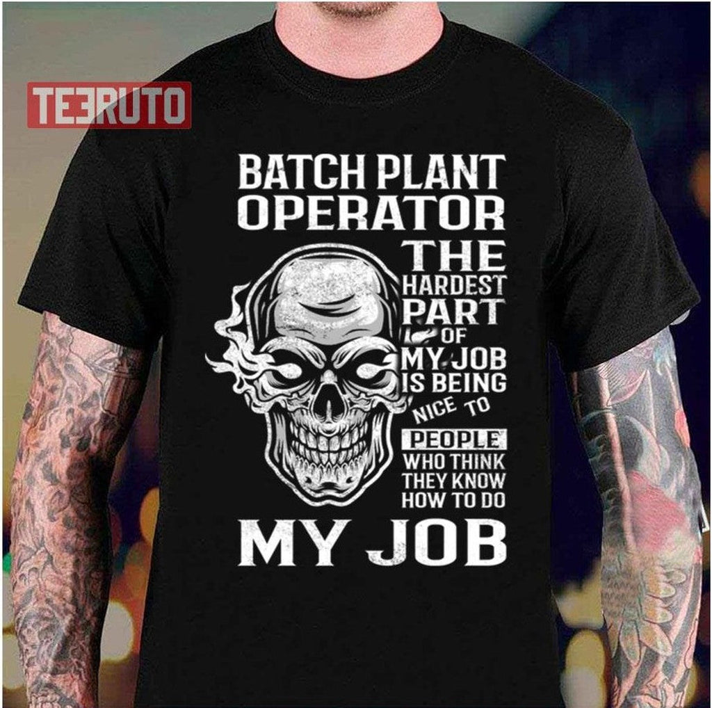 Batch Plant Operator The Bad Batch Unisex T-Shirt