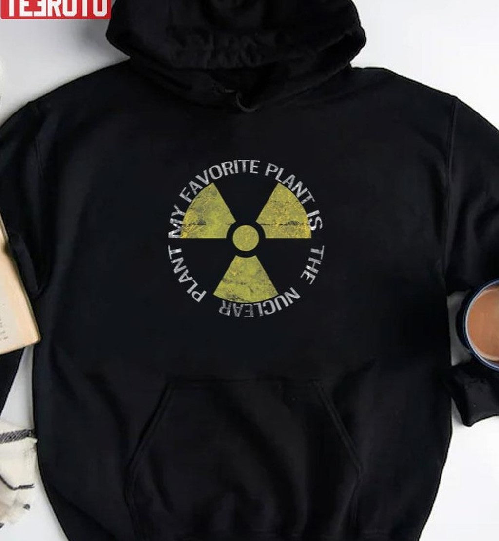 My Favorite Plant Is The Nuclear Plant Unisex T-Shirt