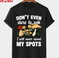 Mushroom Hunter Will Never Reveal His Spots Unisex T-Shirt