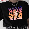 Monty Mole Says Yes Unisex T-Shirt