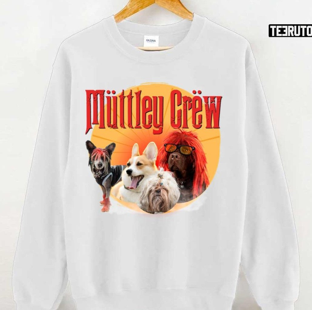 MÃ¼ttley CrÃ«w Motley Crue With A Crew Of Dogs Unisex T-Shirt