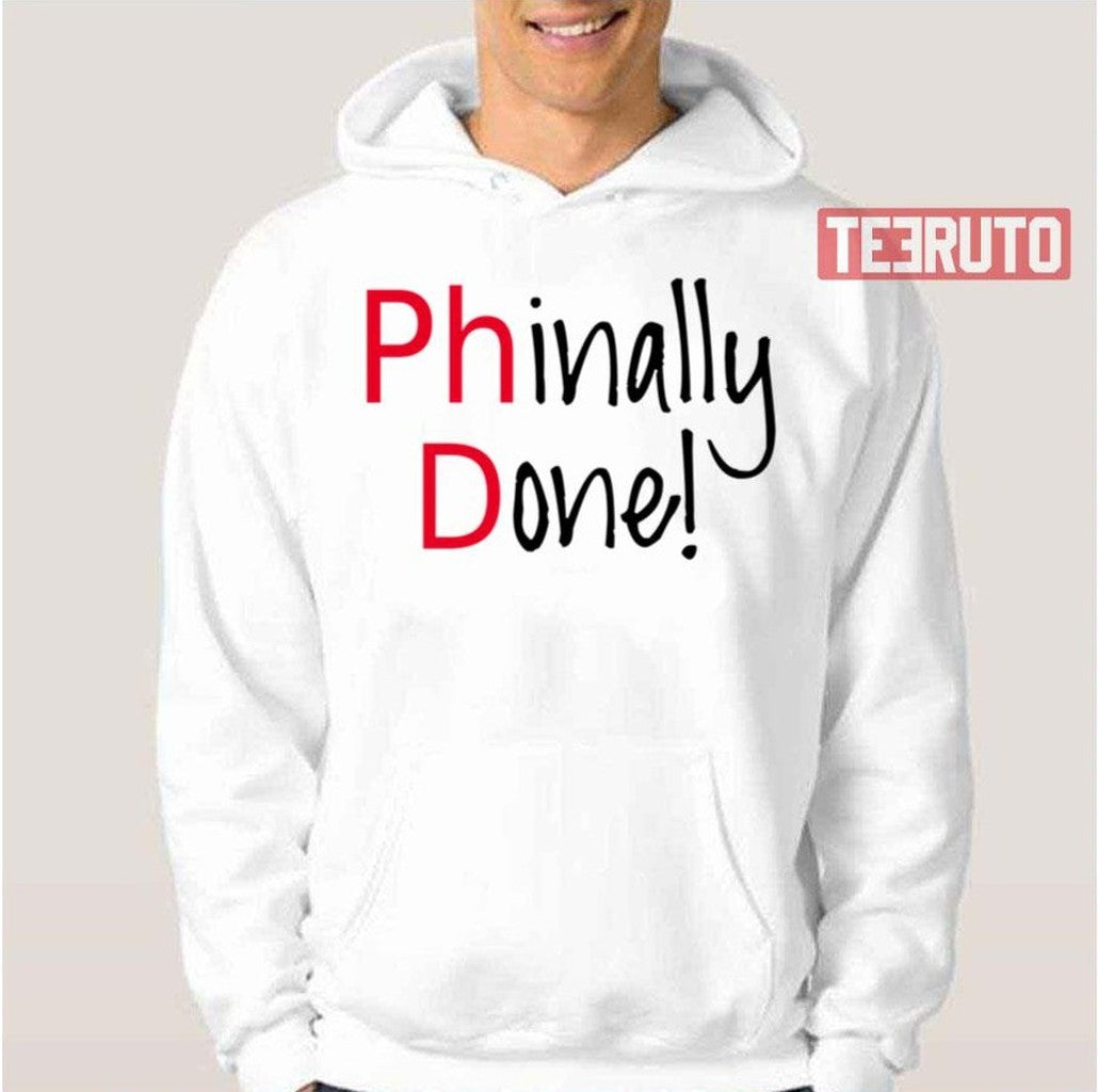 Phinally Done Word Art Text Design Phd Graduates Unisex T-Shirt