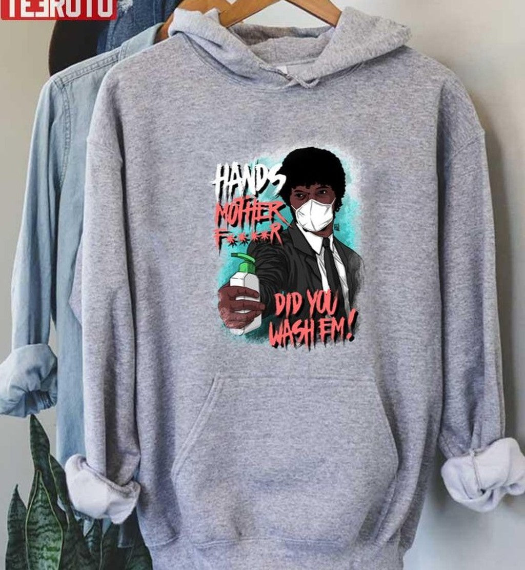 Samuel L. Jackson Hands Mother Fucker Did You Wash Em Funny Pulp Fiction Unisex T-Shirt
