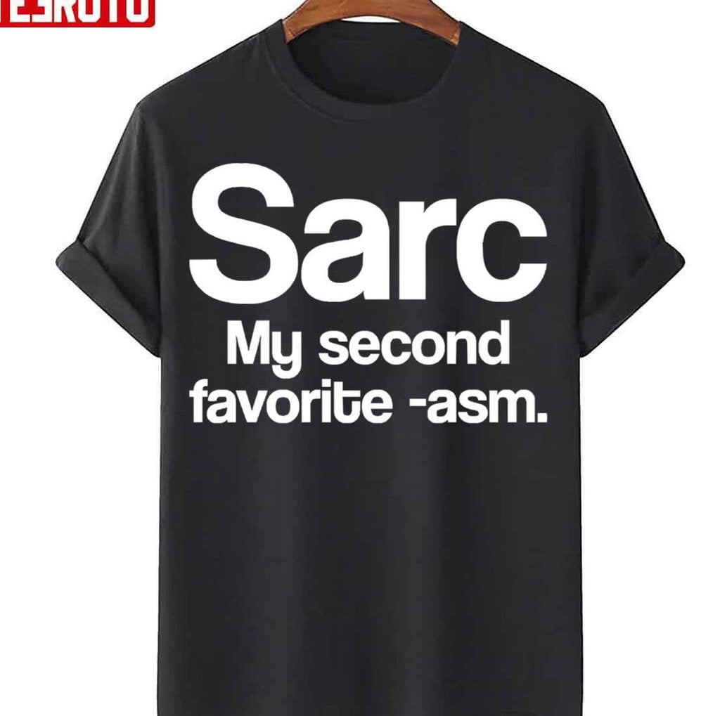 Sarc My Second Favorite Asm Funny Sarcasm Unisex Sweatshirt