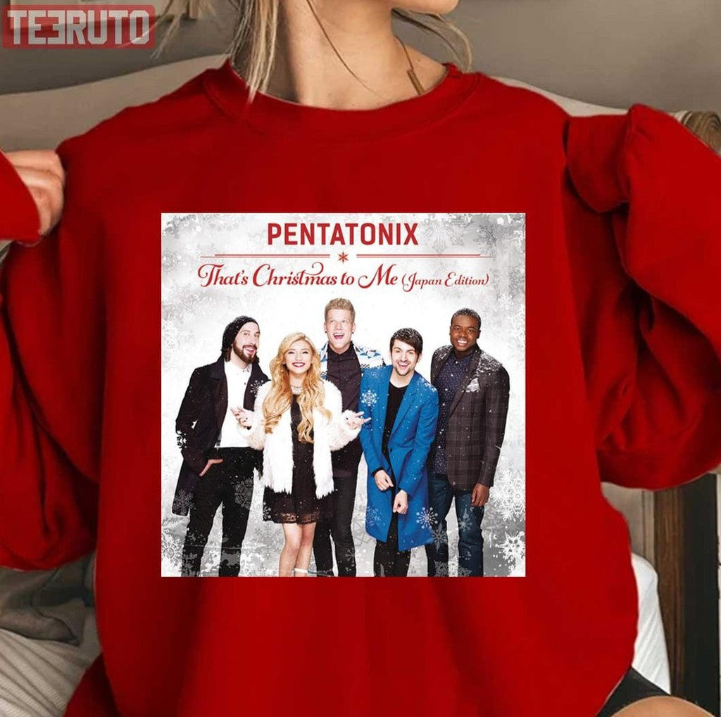 That's Christmas To Me Pentatonix Unisex Sweatshirt