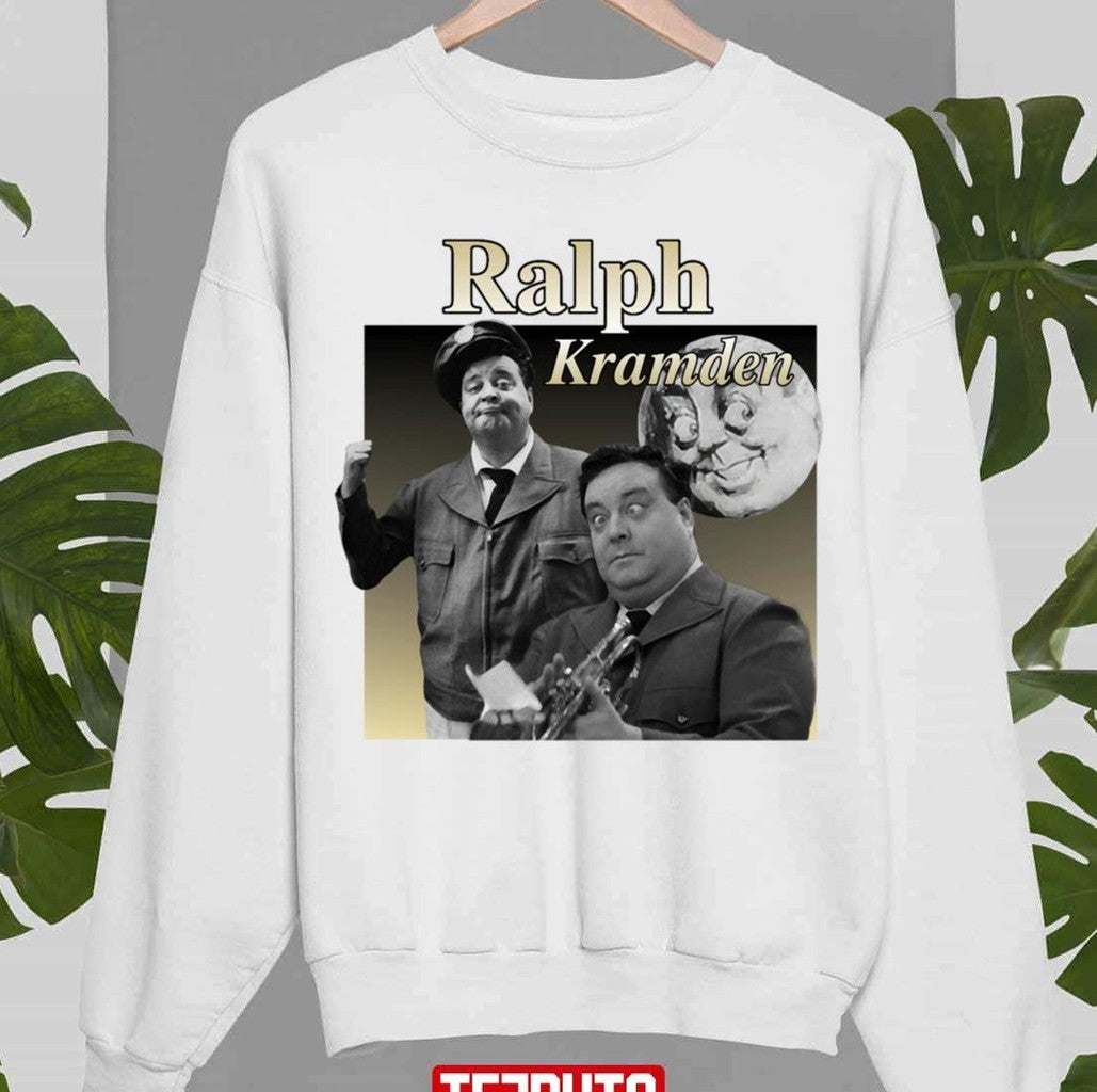 Ralph Kramden The Honeymooners Jackie Gleason Unisex Sweatshirt