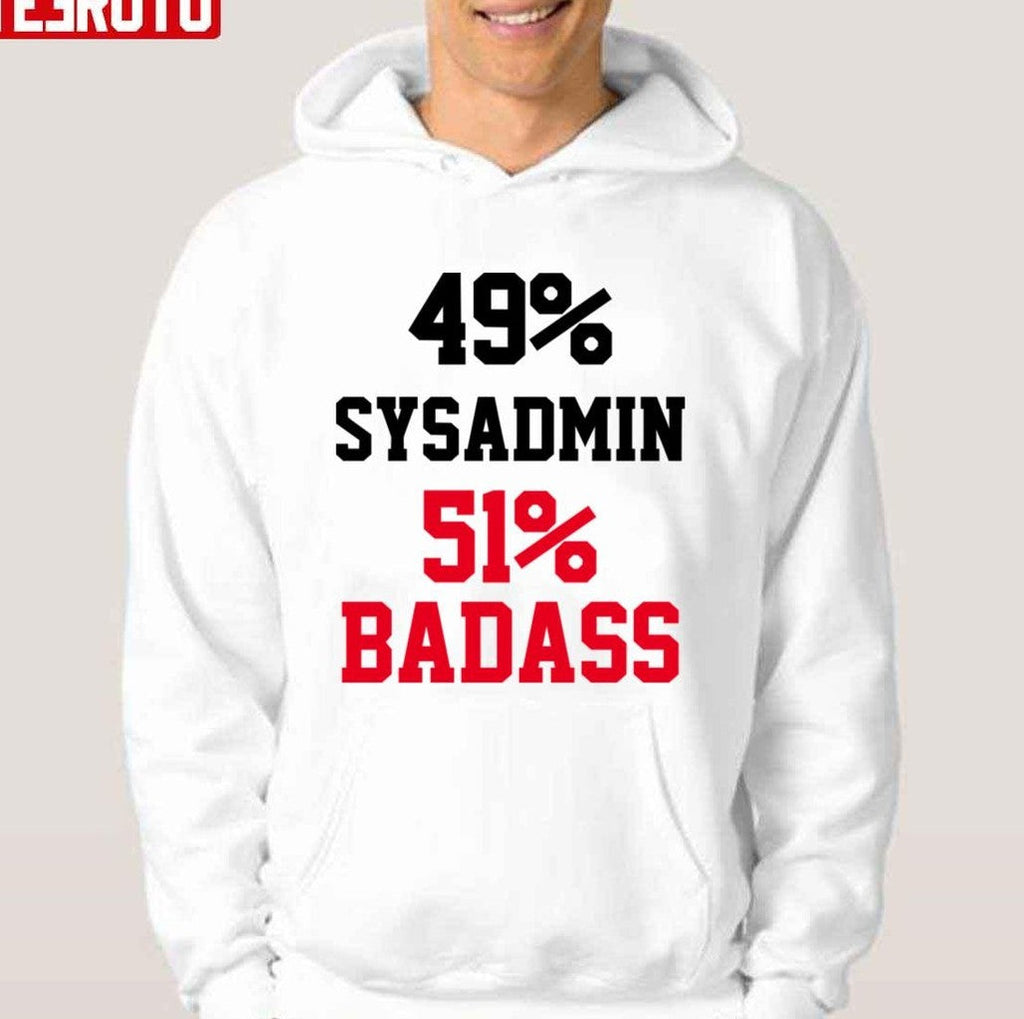 49 Badass 51 Sysadmin Unisex T-Shirt