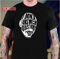 Mr Inbetween I Don't Answer Questions Ray Shoesmith Unisex T-Shirt
