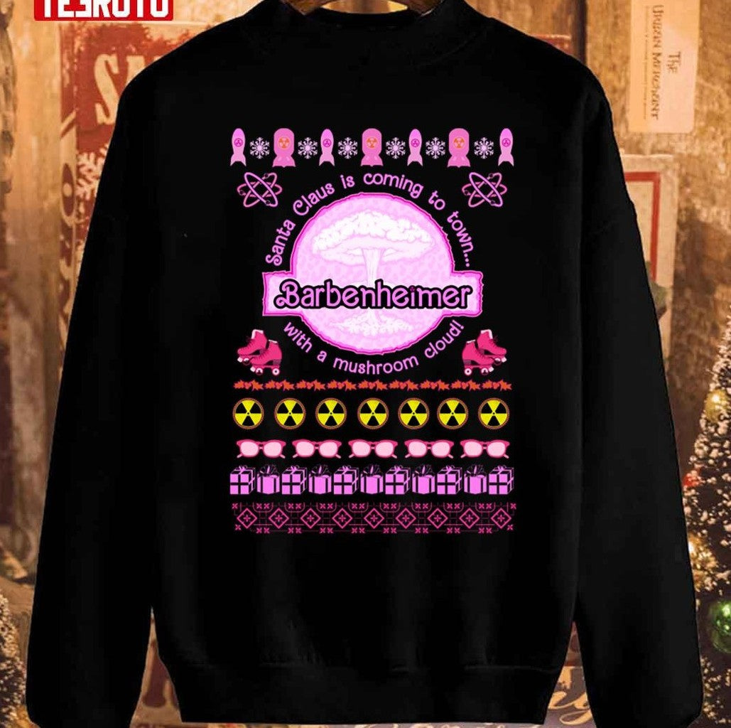 Barbenheimer Santa Is Coming Holiday Christmas Unisex Sweatshirt