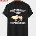 Stop Looking Us Worldwide Privacy Tour Trending Fanart Unisex T-Shirt