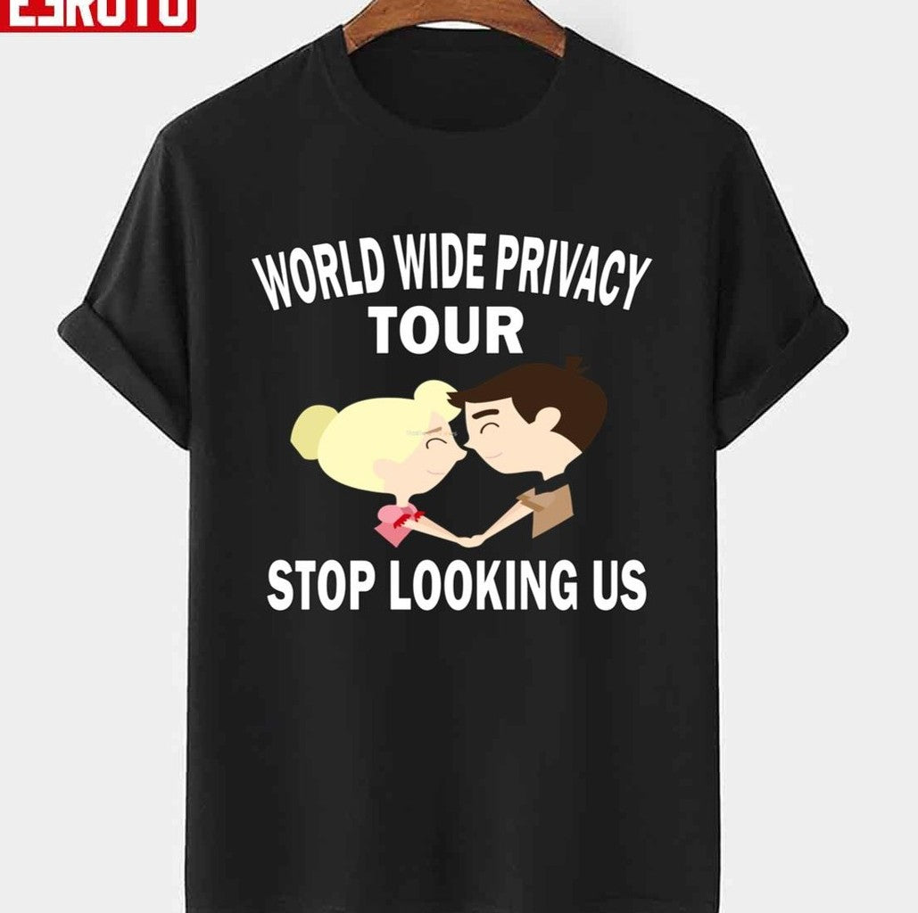 Stop Looking Us Worldwide Privacy Tour Trending Fanart Unisex T-Shirt