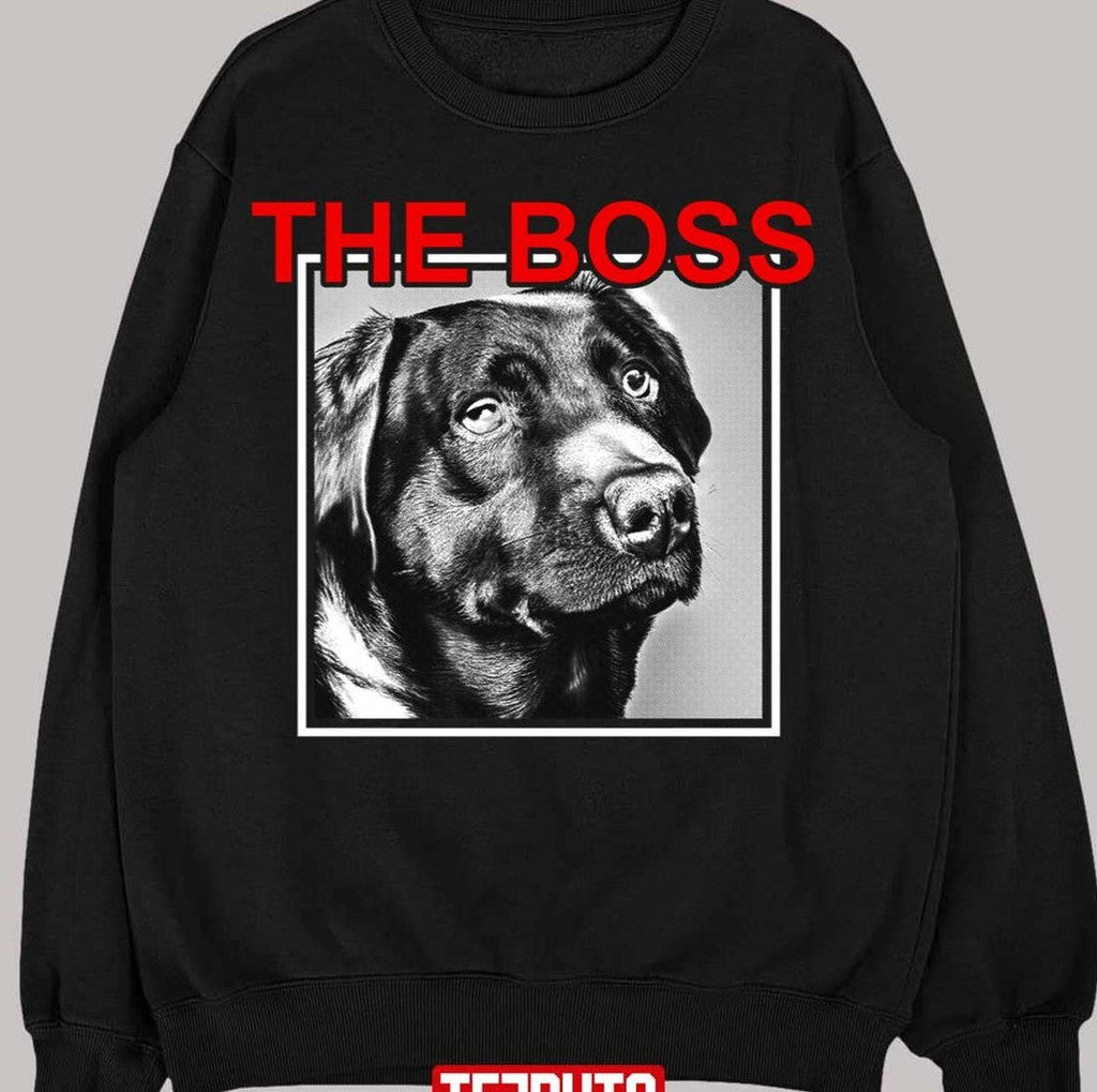 2022 Trqnding The Boss My Dog Unisex Sweatshirt
